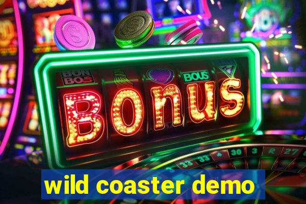 wild coaster demo